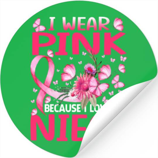 I Wear Pink Because I Love My Niece Breast Cancer Stickers