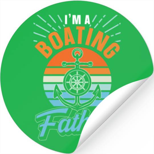 I'm A Boating Father Yacht Captain Boat Ship Stickers