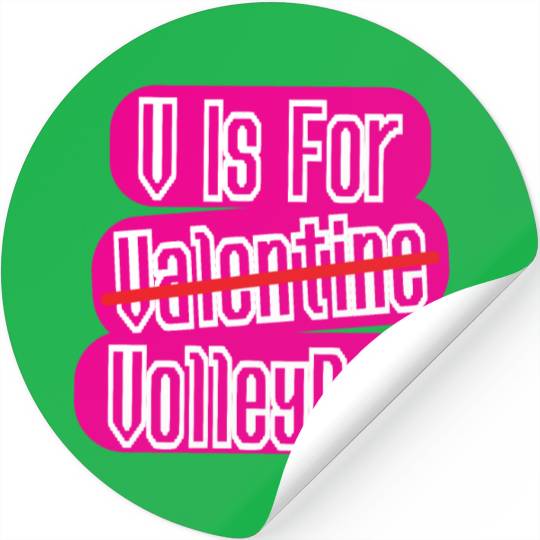 V Is Valentine VolleyBall - Funny Valentine Gifts Stickers