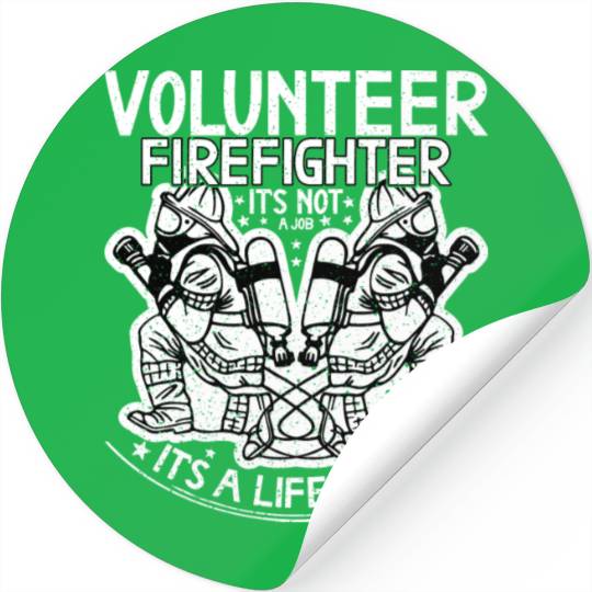Volunteer Firefighter It s Not A Job It s A Stickers