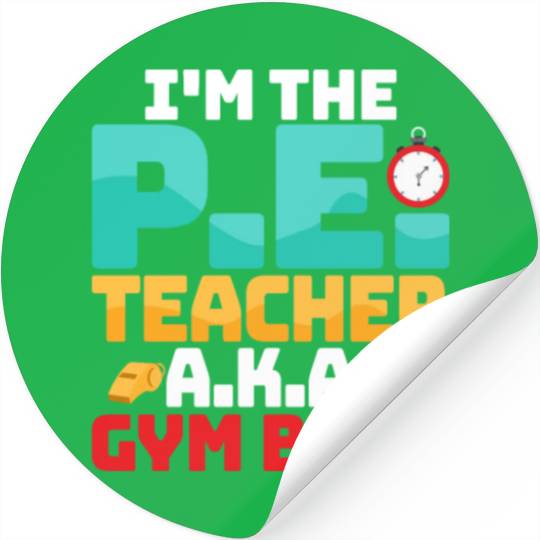I'm The P.E. Teacher A.K.A. Gym Boss School Stickers