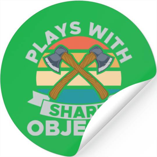 Plays With Sharp Objects Funny For Axe Thrower Stickers