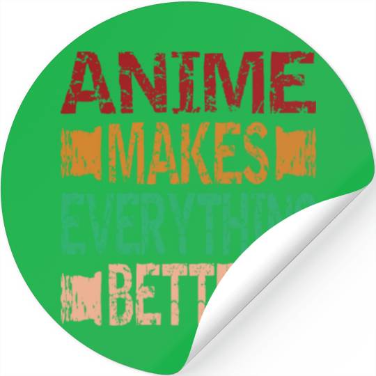 Anime makes everything better Anime Introvert girl Stickers