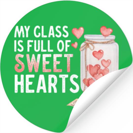 My Class Is Full Of Sweethearts Stickers