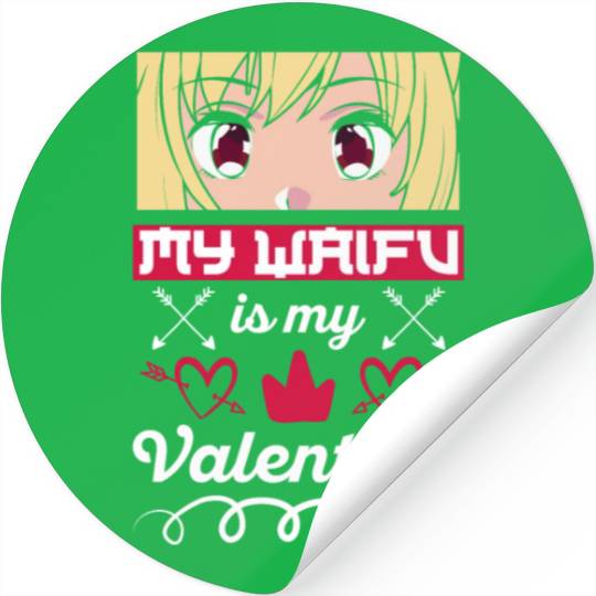 My Waifu is my Valentine Anime Stickers