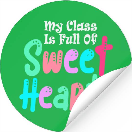My Class Is Full Of Sweethearts Stickers