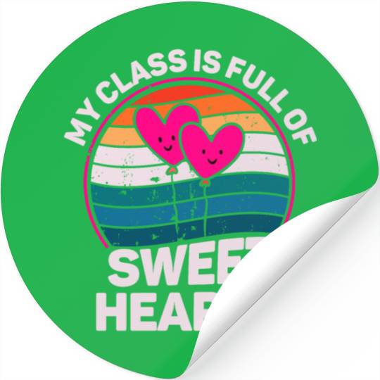 My Class Is Full Of Sweethearts Stickers