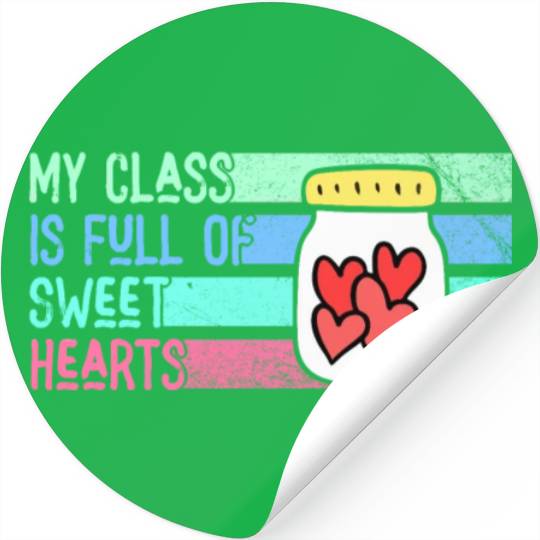 My Class Is Full Of Sweethearts Stickers