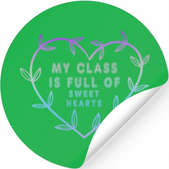 My Class Is Full Of Sweethearts Stickers