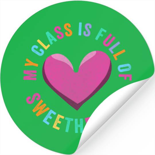 My Class Is Full Of Sweethearts Stickers