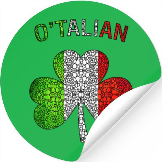 Funny Saint Patricks Day Irish Italian O talian Stickers