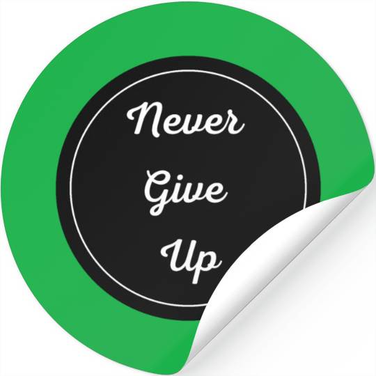 Never Give Up Stickers