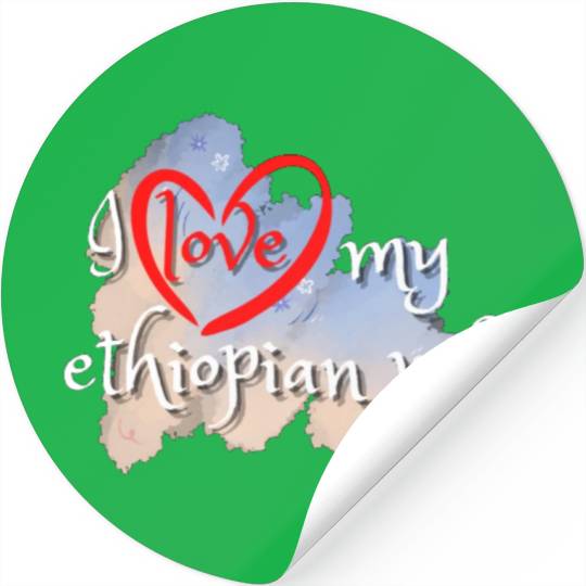 i love my ethiopian wife Stickers