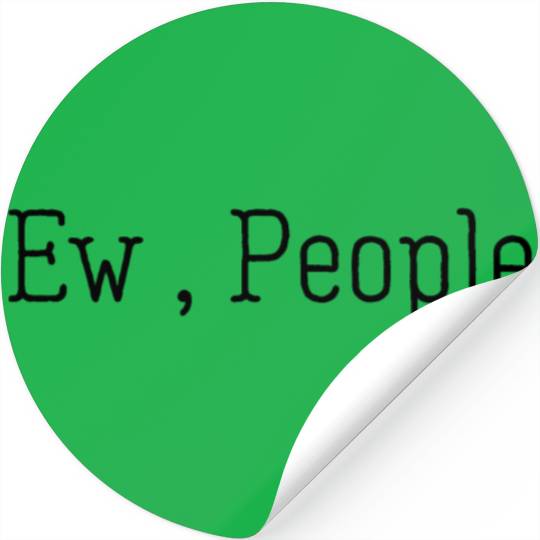 Ew People Stickers