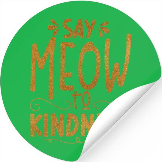 Cute Golden say meow to kindness typography Stickers