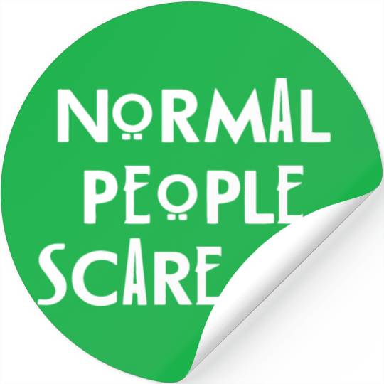 Normal People Scare Me Stickers