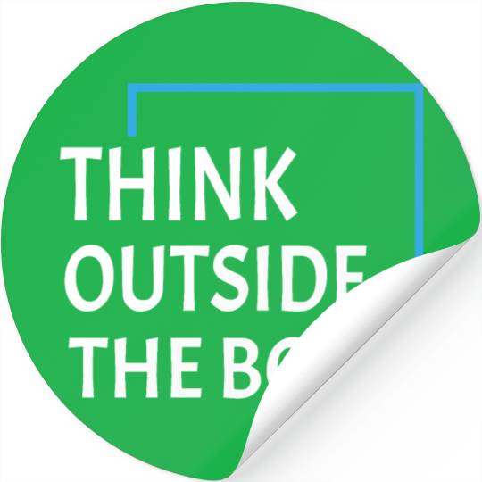 Be unique and creative Think Outside the box Stickers