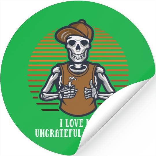 I Love My Ungrateful Children Funny Mother's Day H Stickers