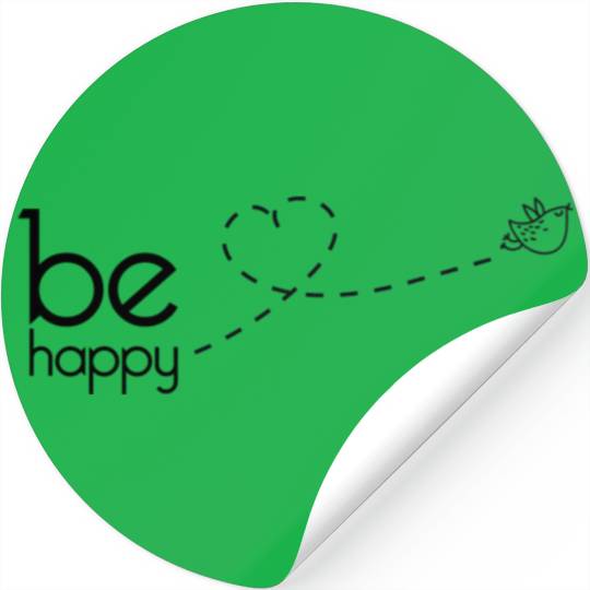 Be Happy, Smile, Positive Quote, Cute design Stickers