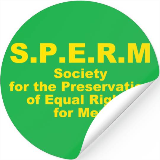 S.P.E.R.M. Society For The Preservation Of Equal Stickers