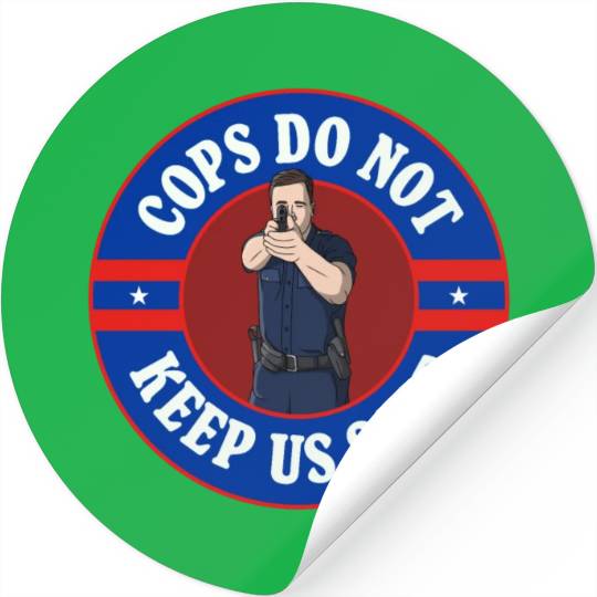 Cops Do Not Keep Us Safe - ACAB Stickers