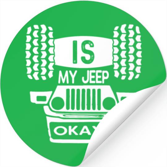 Is My Jeep Okay? Funny Stickers