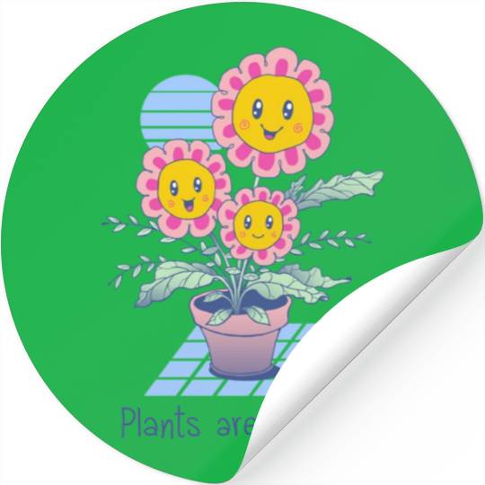 Plants are Friends Stickers