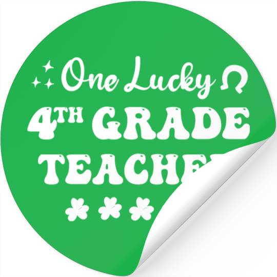 One lucky 4th Grade Teacher Stickers