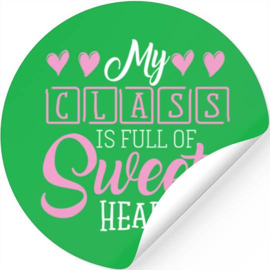 My Class Is Full Of Sweethearts Stickers