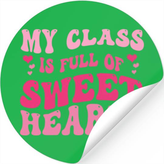 My Class Is Full Of Sweethearts Stickers