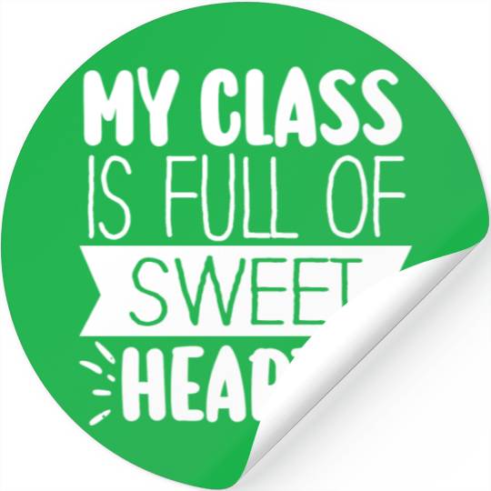 My Class Is Full Of Sweethearts Stickers