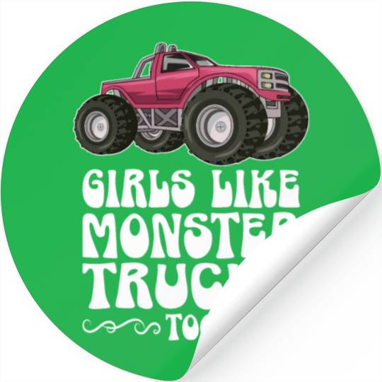 Girls Like Monster Trucks Too Girls Monster Truck Stickers