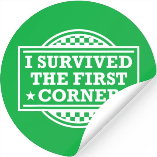 Racer I Survived The First Corner Racing Race Stickers