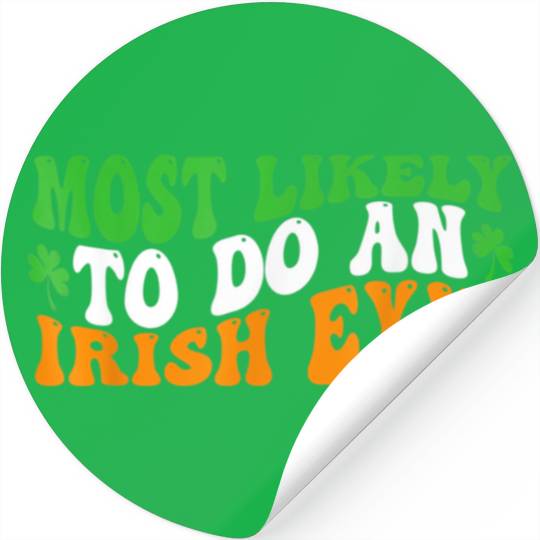 Most Likely To Do An Irish Exit 8 Stickers