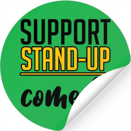 Support Stand Up Comedy 4 Stickers