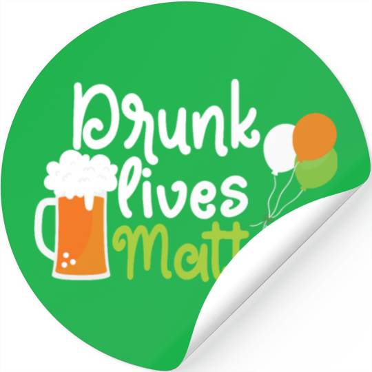 drunk lives matter Stickers