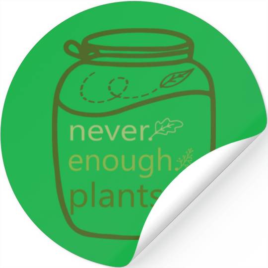 Never enough plants Stickers