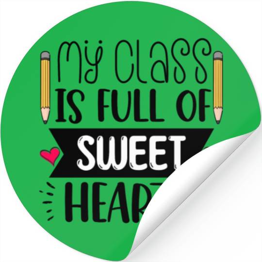 My Class Is Full Of Sweethearts Stickers