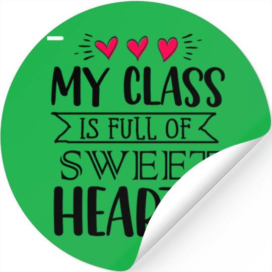 My Class Is Full Of Sweethearts Stickers