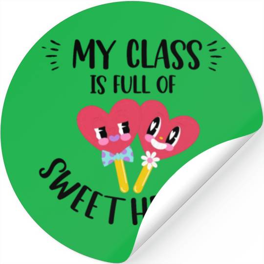 My Class Is Full Of Sweethearts Stickers