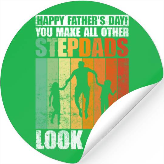 Happy Father's Day! You Make All Other Stepdads Stickers