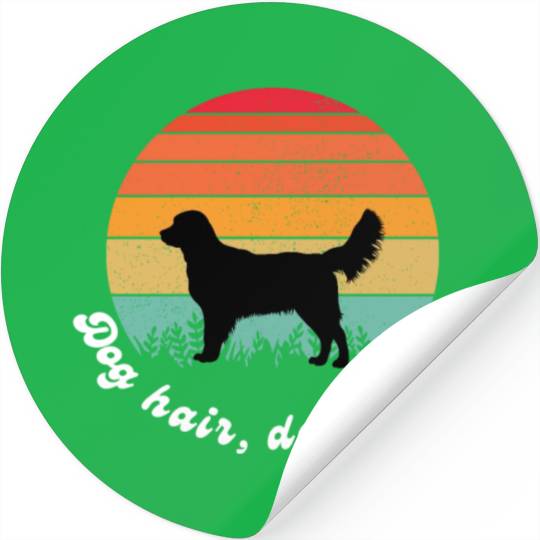 Dog Hair, Don't Care Stickers