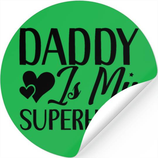 daddy is my superhero Stickers