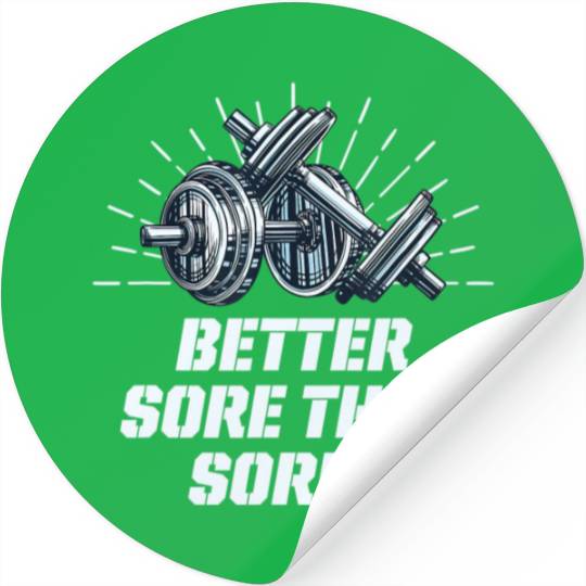 Better Sore Than Sorry Funny Workout Humor Gym Say Stickers