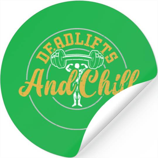 Deadlifts And Chill - Gym Stickers