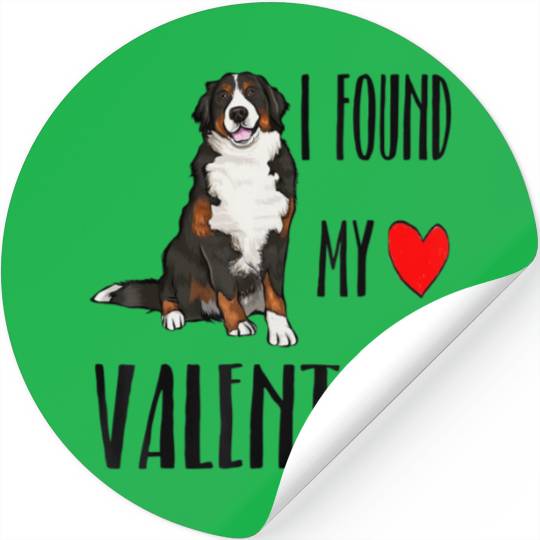 I Found My Valentine Day Bernese Mountain Dog Dog Stickers