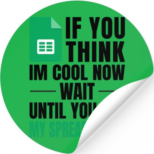 Im Cool Wait See My Spreadsheet Excel Stickers