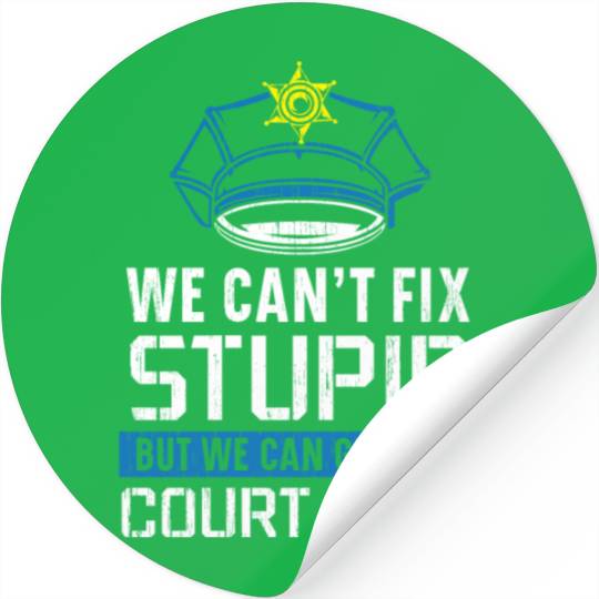 We Can't Fix Stupid Police Officer Law Enforcement Stickers