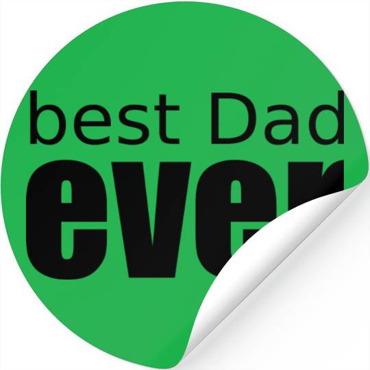 best dad ever - gift fathers day - father Stickers