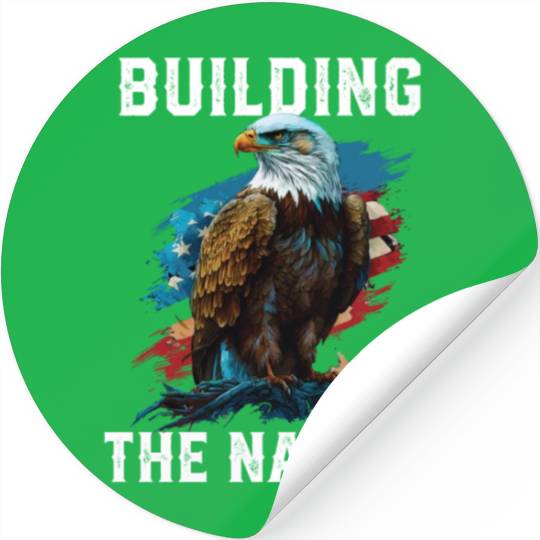 Building the Nation American Bald Eagle America Stickers